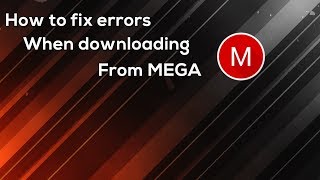 How to fix quoterrorsquot when downloading from MEGA [upl. by Eneg]