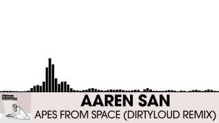 Aaren San  Apes From Space Dirtyloud Remix Electro House  Aelaektropopp [upl. by Cati]