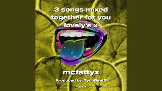 3 songs mixed together for you lovely’s x [upl. by Riccardo164]