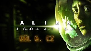 Alien Isolation díl 6 CZ [upl. by Giuditta]