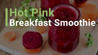 Hot Pink Breakfast Smoothie [upl. by Lenox]