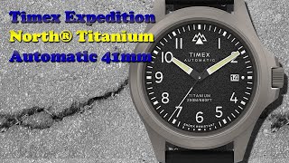 Timex Expedition North® Titanium Automatic 41mm NonBribed Review [upl. by Granthem]