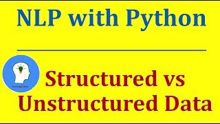 Structured vs Unstructured data  Natural Language Processing with Python and NLTK [upl. by Nehgem]