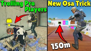 How Pro Players Troll To Win  NEW Osa Trick NO ONE KNOWS  Rainbow Six Siege [upl. by Euginomod936]