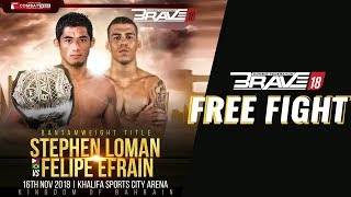 BRAVE CF 18 FREE FIGHT BANTAMWEIGHT WORLD TITLE DEFENCE  LOMAN VS EFRAIN [upl. by Notlad]