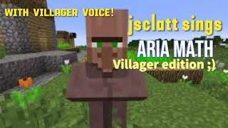 villager minecraft jschlatt sings aria math with Villager voice [upl. by Johathan319]