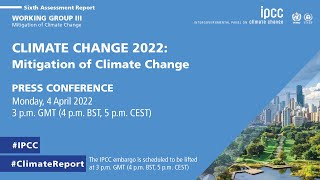 IPCC Press Conference for CLIMATE CHANGE 2022 Mitigation of Climate Change [upl. by Limemann592]