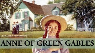 Anne Of Green Gables  Audiobook by Lucy Maud Montgomery [upl. by Abehshtab765]