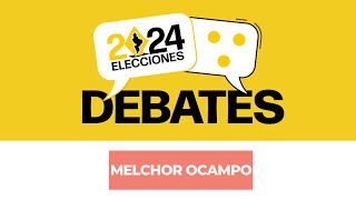 DEBATES 2024  Melchor Ocampo  12 de mayo [upl. by Yeaton]