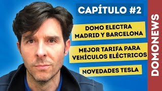 Domo Electra Madrid y Barcelona Mejor Tarifa Vehículos Eléctricos y Tesla DomoNoticias Cap2 [upl. by Favata328]