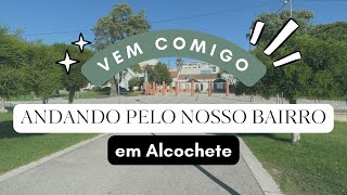 Andando pelo nosso bairro em Alcochete Portugal [upl. by Hall]