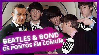 BEATLES amp BOND Os pontos em comum [upl. by Stig]