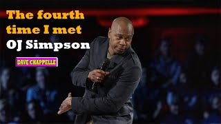 The fourth time I met OJ Simpson Dave Chappelle The Age of Spin [upl. by Bidle851]