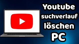 Suchverlauf löschen Youtube PC 2023 Schnell  Einfach [upl. by Ivad]