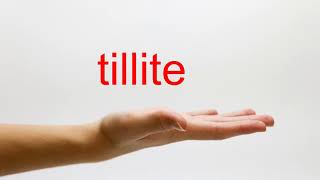 How to Pronounce tillite  American English [upl. by Airt726]