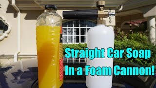 Straight Soap in a Foam Cannon Will it Work [upl. by Coshow]