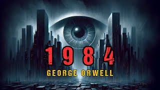 quot1984quot Complete Audiobook  Dystopian Story  Classic Science Fiction by George Orwell [upl. by Notnerb]