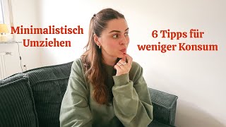 Minimalistisch Umziehen 6 Tipps für weniger Konsum beim Einrichtungsprozess🤝🏼🪑 [upl. by Braunstein]