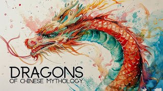 Who are the Dragons of Chinese Mythology [upl. by Sander]