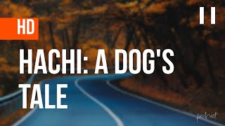 Hachi A Dogs Tale 2008  HD Full Movie Podcast Episode  Film Review [upl. by Yeclek615]