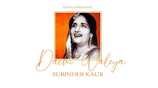 Dachi Waleya by Surinder Kaur  Rest in Power Music  Remix [upl. by Melody]