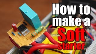 How to make a Softstarter and why it is sometimes mandatory to use [upl. by Barbara955]