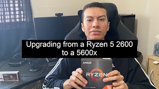 Upgrading from a Ryzen 5 2600 to a 5600x [upl. by Thais]