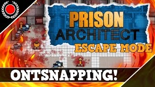 quotONTSNAPPINGquot  Prison Architect  ESCAPE MODE [upl. by Ahtebat]