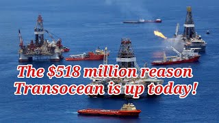 RIG Stock Alert The 518 Million Reason Transocean Is Up Today [upl. by Rust]