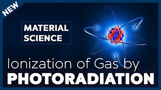 Ionization of Gas by Photo Radiation [upl. by Ellehsim]