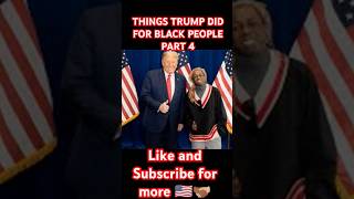 TOP THINGS TRUMP DID FOR BLACK PEOPLE PART 4 trump2024 [upl. by Eimia168]