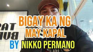 BIGAY NG MAY KAPAL BY NIKKO PERMANO KARAOKE VERSION COVER [upl. by Assert]