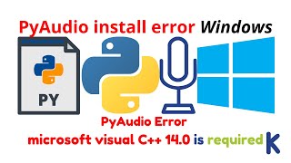 pyaudio install error windows  pyaudio error microsoft visual c 140 is required pyaudio [upl. by Anirbaz872]