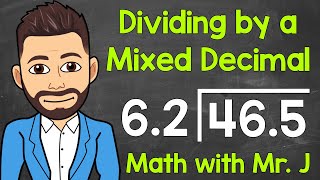 How to Divide by Mixed Decimals  Dividing Decimals  Math with Mr J [upl. by Altis37]