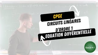 CPGECircuits linéaires dordre 1  Equation différentielle [upl. by Marcelo72]