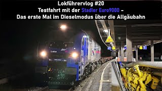 Mit der Stadler Euro9000 das erste Mal im Dieselmodus über die Allgäubahn Lokführervlog 20 [upl. by Frieder]