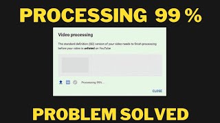 Youtube video uploading process stuck at 0 or 99   SOLVED [upl. by Sajovich]