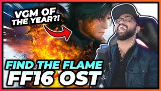 REACTING TO FINAL FANTASY XVI  FIND THE FLAME  FF16 OST REACTION [upl. by Eihpos]