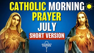 Catholic Morning SHORT Prayer JULY 2024  SHORT VERSION Catholic Prayers For Everyday [upl. by Forsyth]