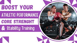 Boost Your Athletic Performance Core Strength amp Stability Training [upl. by Hasin160]