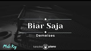 Biar Saja  Demeises KARAOKE PIANO  MALE KEY [upl. by Flint]