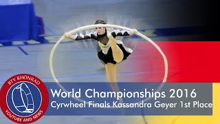 World Championships in Gymwheel 2016 Cyrwheel Finals Kassandra Geyer 1st Place [upl. by Solley]