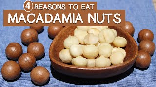 Top 4 Benefits of Macadamia Nuts Plus 7 Fun Facts [upl. by Changaris]