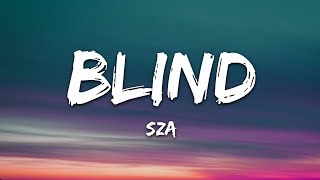 SZA  Blind Lyrics [upl. by Eeram452]