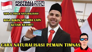 Tips amp Trick Cara Naturalisasi pemain keturunan indonesianegara lain di FM 24  FM2024 [upl. by Eijneb783]