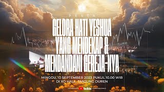 PESTA GELORA HATI YESHUA YANG MENDEKAP DAN MENDANDANI GEREJANYA  10 September  Overcomer Church [upl. by Chong326]