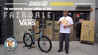 전세계 300대 한정판  올라운드 자전거 FAIRDALE X VANS TAJ 275quot unboxing by SHREDDbikes 슈레드 바이크 언박싱 [upl. by Neirrad]