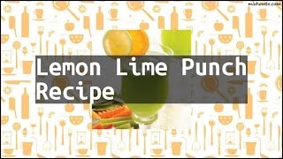 Recipe Lemon Lime Punch Recipe [upl. by Nolava]