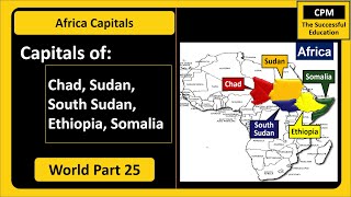 25 Capitals  राजधानी  chad  Sudan  South Sudan  Ethiopia  Somalia  Africa  World Countries [upl. by Mellisa]