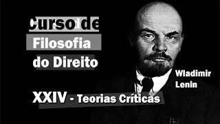 Curso de Filosofia do Direito  Aula 24  Teorias Críticas  Lenin [upl. by Oettam]